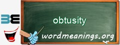 WordMeaning blackboard for obtusity